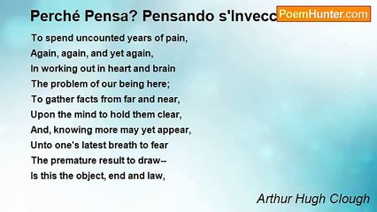 Arthur Hugh Clough - Perché Pensa? Pensando s'Invecchia
