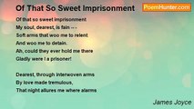 James Joyce - Of That So Sweet Imprisonment