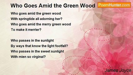James Joyce - Who Goes Amid the Green Wood