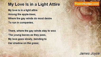 James Joyce - My Love Is in a Light Attire