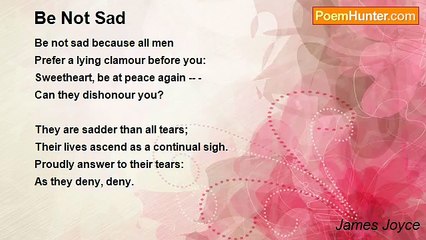 James Joyce - Be Not Sad