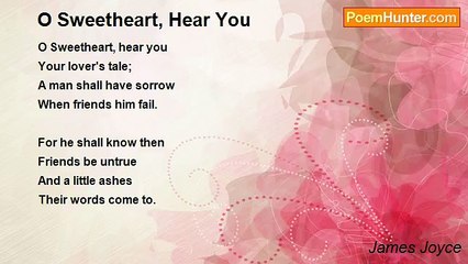 James Joyce - O Sweetheart, Hear You