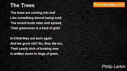 Philip Larkin - The Trees