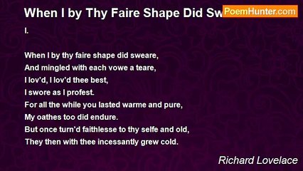 Richard Lovelace - When I by Thy Faire Shape Did Sweare