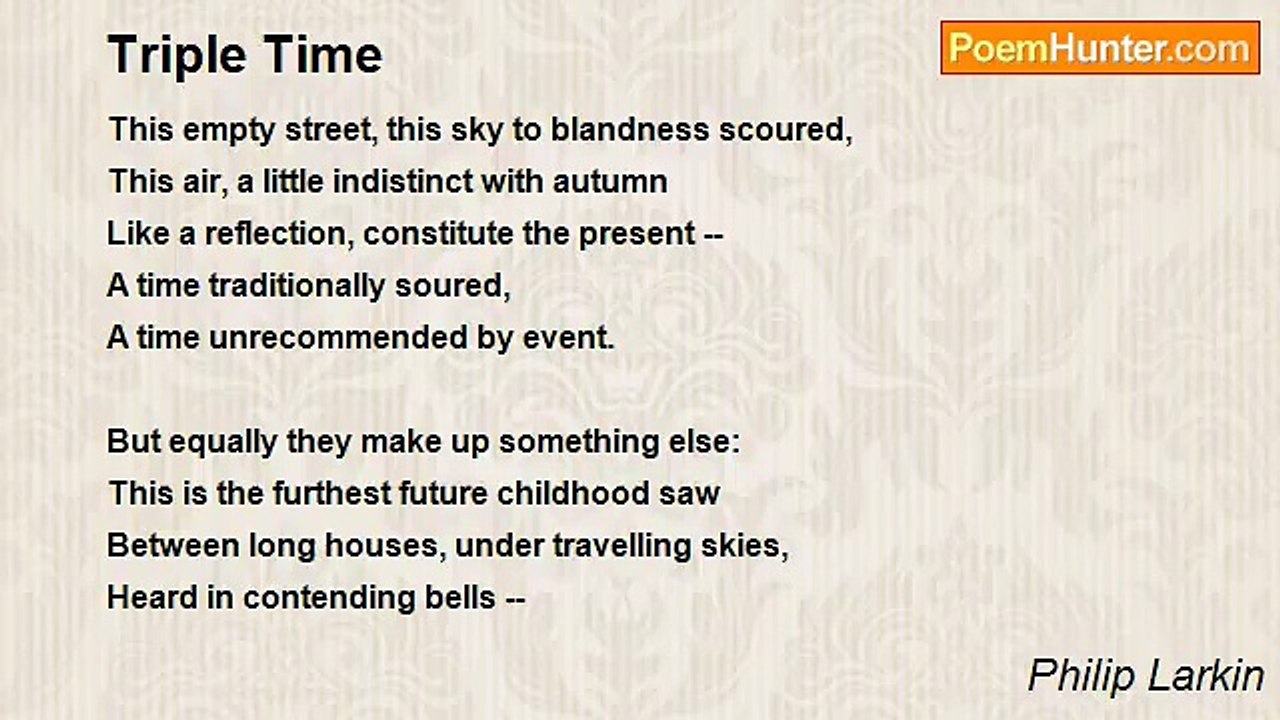 Philip Larkin - Triple Time