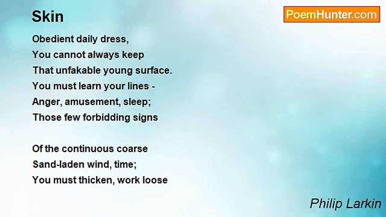 Philip Larkin - Skin