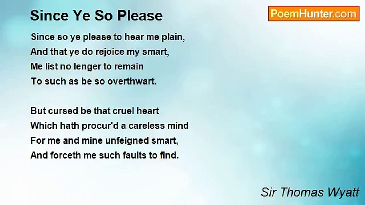 Sir Thomas Wyatt - Since Ye So Please