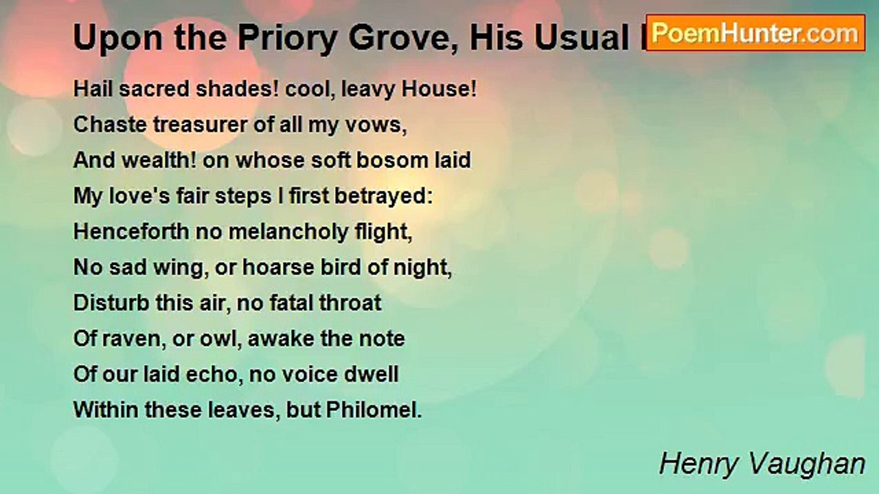 Henry Vaughan - Upon the Priory Grove, His Usua...