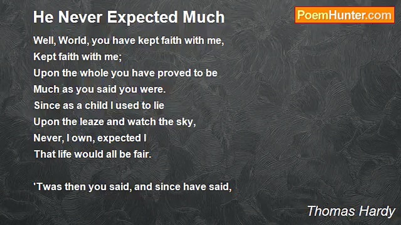 Thomas Hardy - He Never Expected Much
