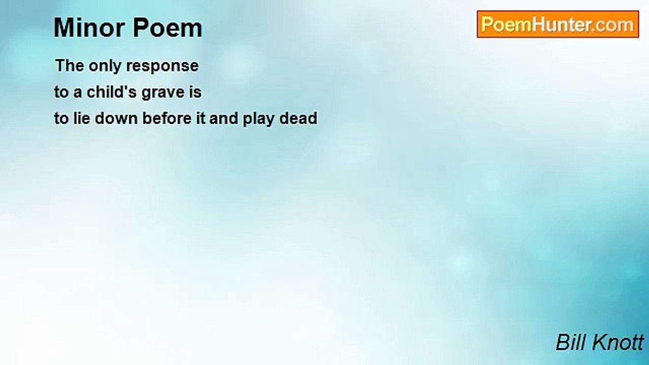 Bill Knott - Minor Poem