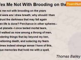 Thomas Bailey Aldrich - I Vex Me Not With Brooding on the Years