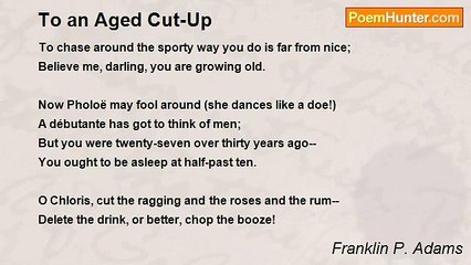 Franklin P. Adams - To an Aged Cut-Up