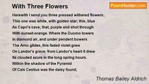 Thomas Bailey Aldrich - With Three Flowers