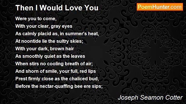 Joseph Seamon Cotter - Then I Would Love You