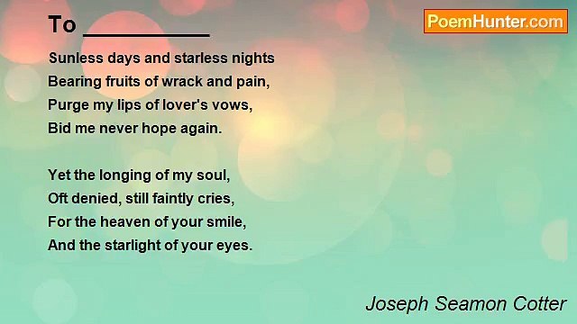 Joseph Seamon Cotter - To __________