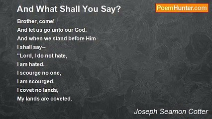 Joseph Seamon Cotter - And What Shall You Say?
