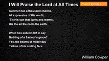 William Cowper - I Will Praise the Lord at All Times