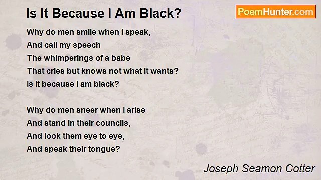 Joseph Seamon Cotter - Is It Because I Am Black?
