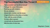 Stephen Crane - The Successful Man Has Thrust Himself