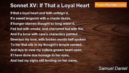 Samuel Daniel - Sonnet XV: If That a Loyal Heart