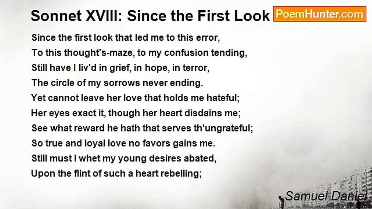 Samuel Daniel - Sonnet XVIII: Since the First Look