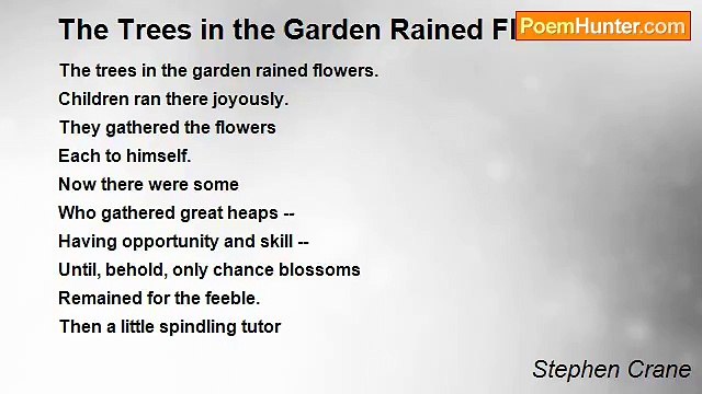 Stephen Crane - The Trees in the Garden Rained Flowers