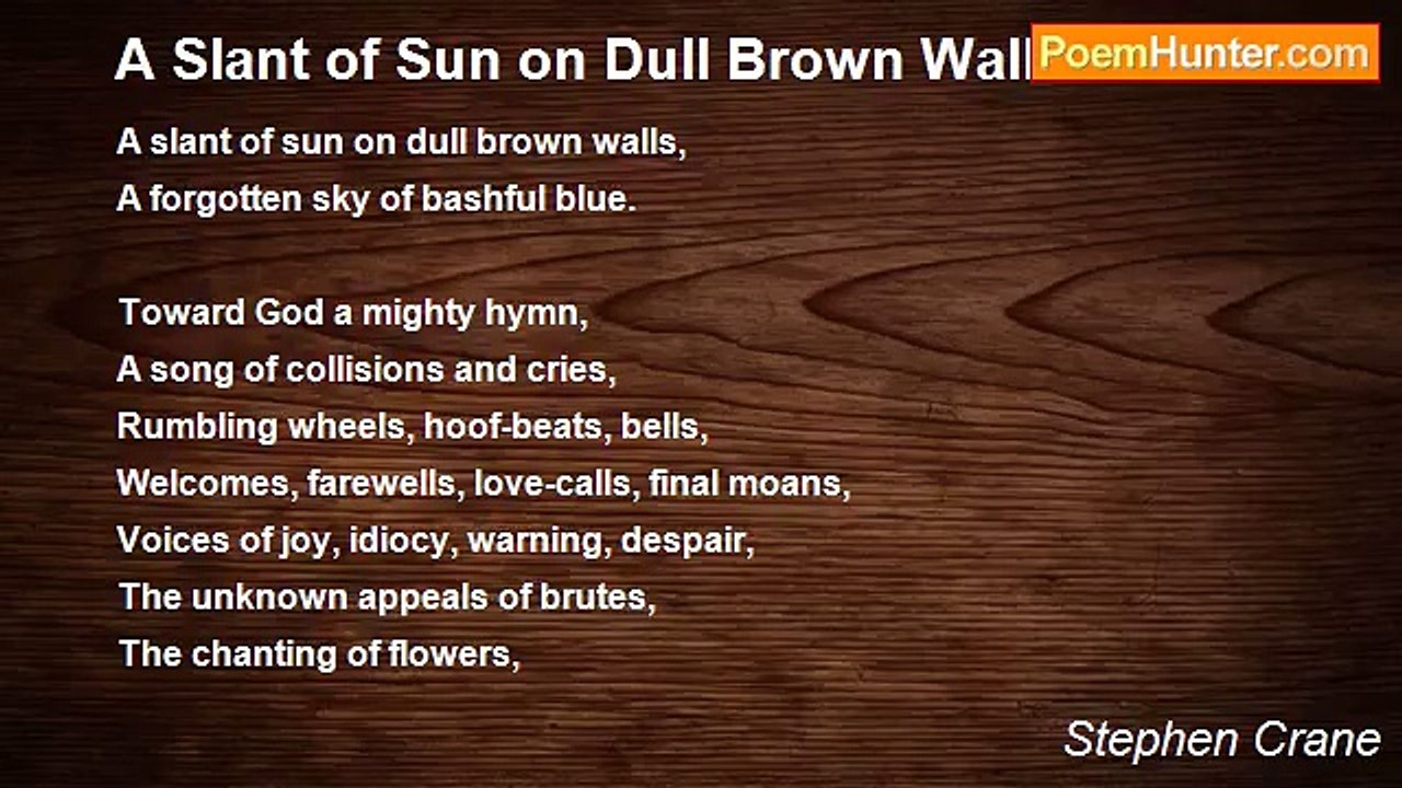 Stephen Crane - A Slant of Sun on Dull Brown Walls