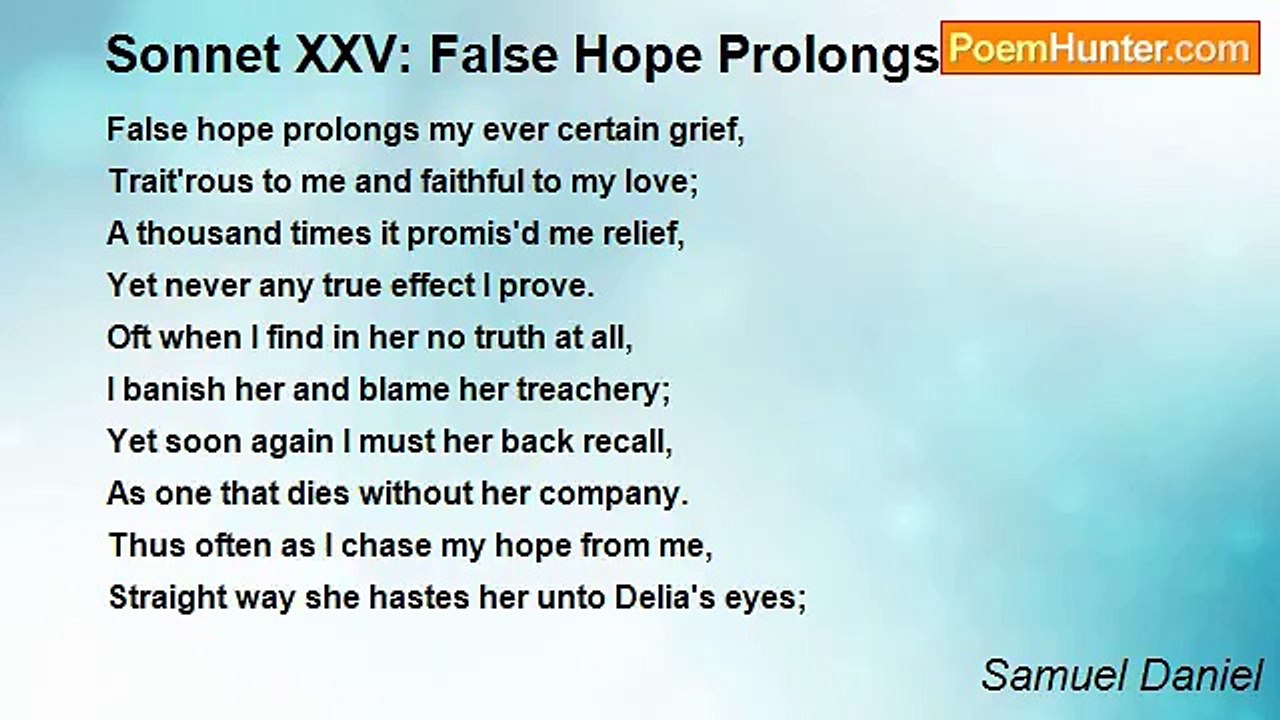 Samuel Daniel - Sonnet XXV: False Hope Prolongs