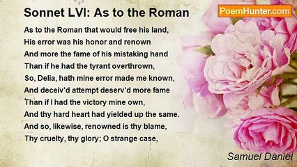 Samuel Daniel - Sonnet LVI: As to the Roman