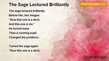 Stephen Crane - The Sage Lectured Brilliantly