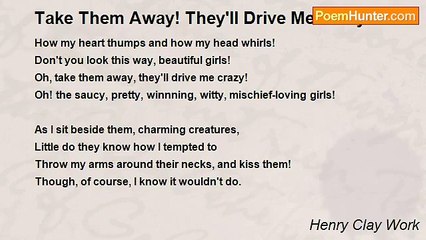 Henry Clay Work - Take Them Away! They'll Drive Me Crazy