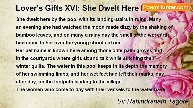 Sir Rabindranath Tagore - Lover's Gifts XVI: She Dwelt Here by the Pool