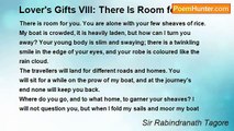 Sir Rabindranath Tagore - Lover's Gifts VIII: There Is Room for You