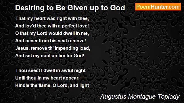 Augustus Montague Toplady - Desiring to Be Given up to God