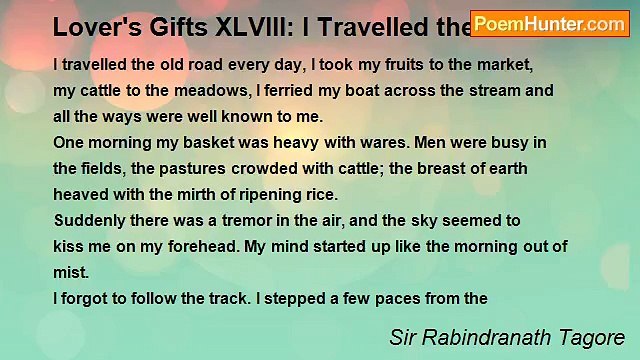 Sir Rabindranath Tagore - Lover's Gifts XLVIII: I Travelled the Old Road