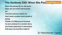 Sir Rabindranath Tagore - The Gardener XXII: When She Passed by Me