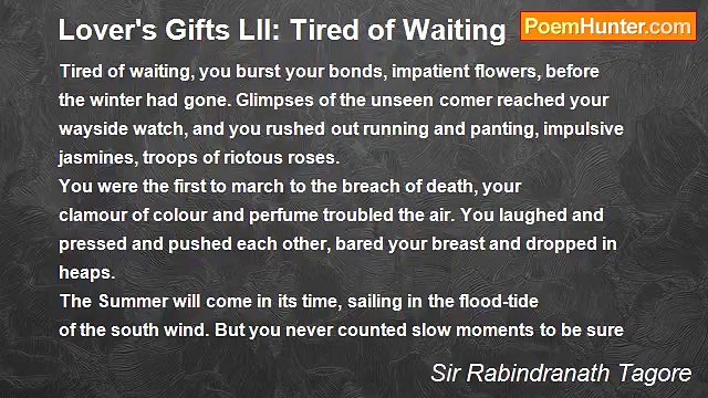 Sir Rabindranath Tagore - Lover's Gifts LII: Tired of Waiting