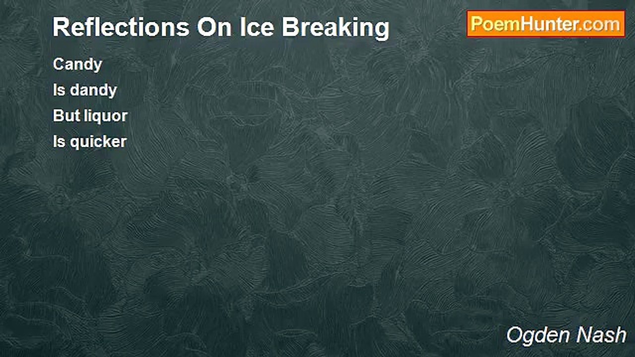 Ogden Nash - Reflections On Ice Breaking
