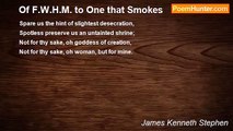 James Kenneth Stephen - Of F.W.H.M. to One that Smokes