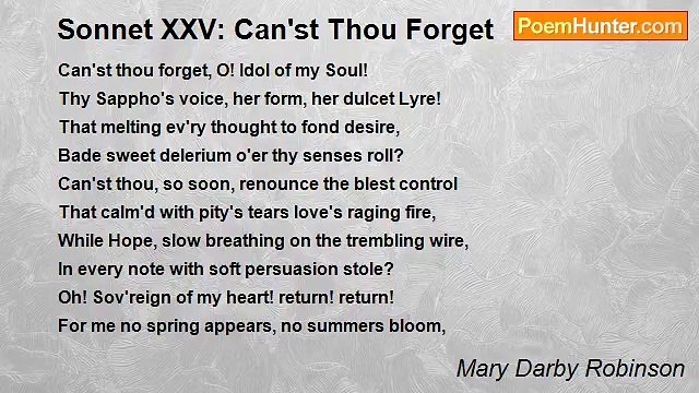 Mary Darby Robinson - Sonnet XXV: Can'st Thou Forget