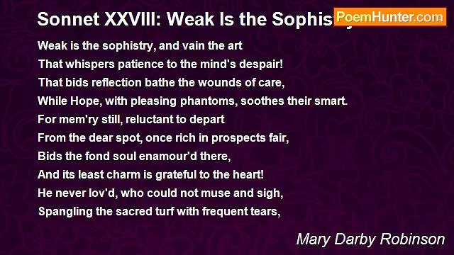Mary Darby Robinson - Sonnet XXVIII: Weak Is the Sophistry