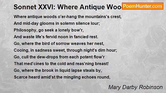 Mary Darby Robinson - Sonnet XXVI: Where Antique Woods