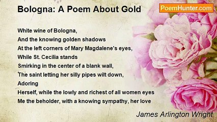 James Arlington Wright - Bologna: A Poem About Gold