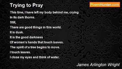 James Arlington Wright - Trying to Pray