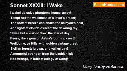 Mary Darby Robinson - Sonnet XXXIII: I Wake