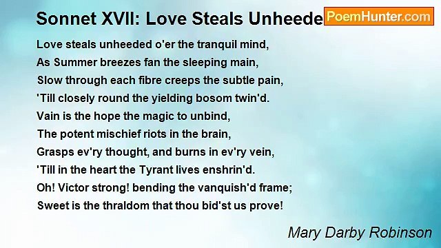 Mary Darby Robinson - Sonnet XVII: Love Steals Unheeded