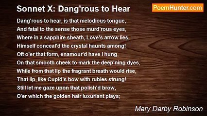 Mary Darby Robinson - Sonnet X: Dang'rous to Hear