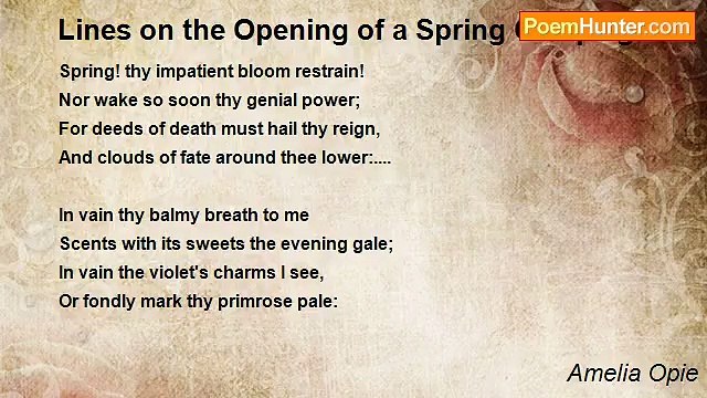 Amelia Opie - Lines on the Opening of a Spring Campaign