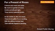 Robert Fuller Murray - For a Present of Roses