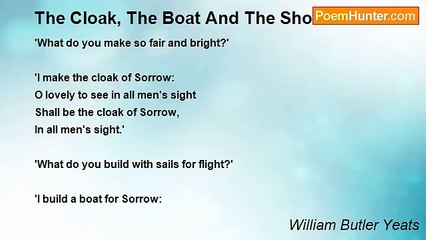 William Butler Yeats - The Cloak, The Boat And The Shoes